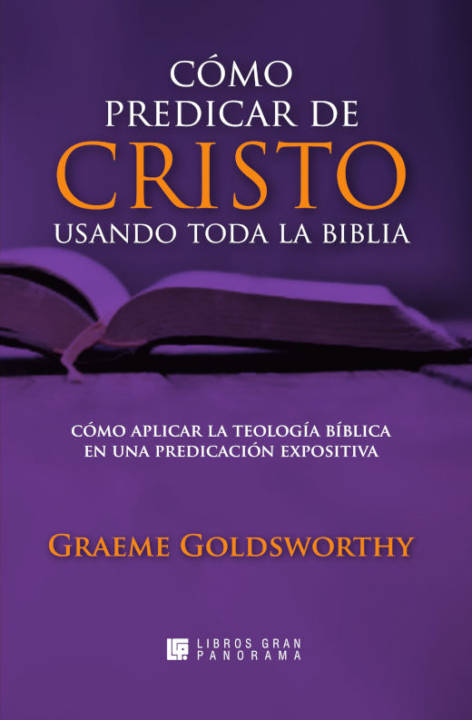 Cómo predicar de Cristo usando toda la Biblia